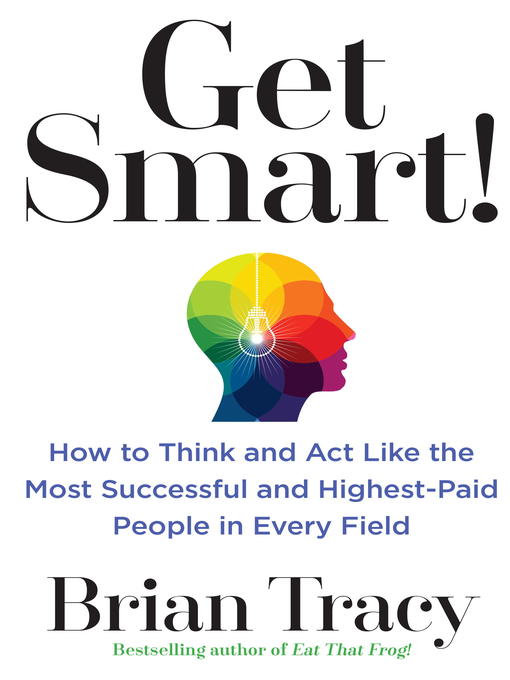 Title details for Get Smart! by Brian Tracy - Available